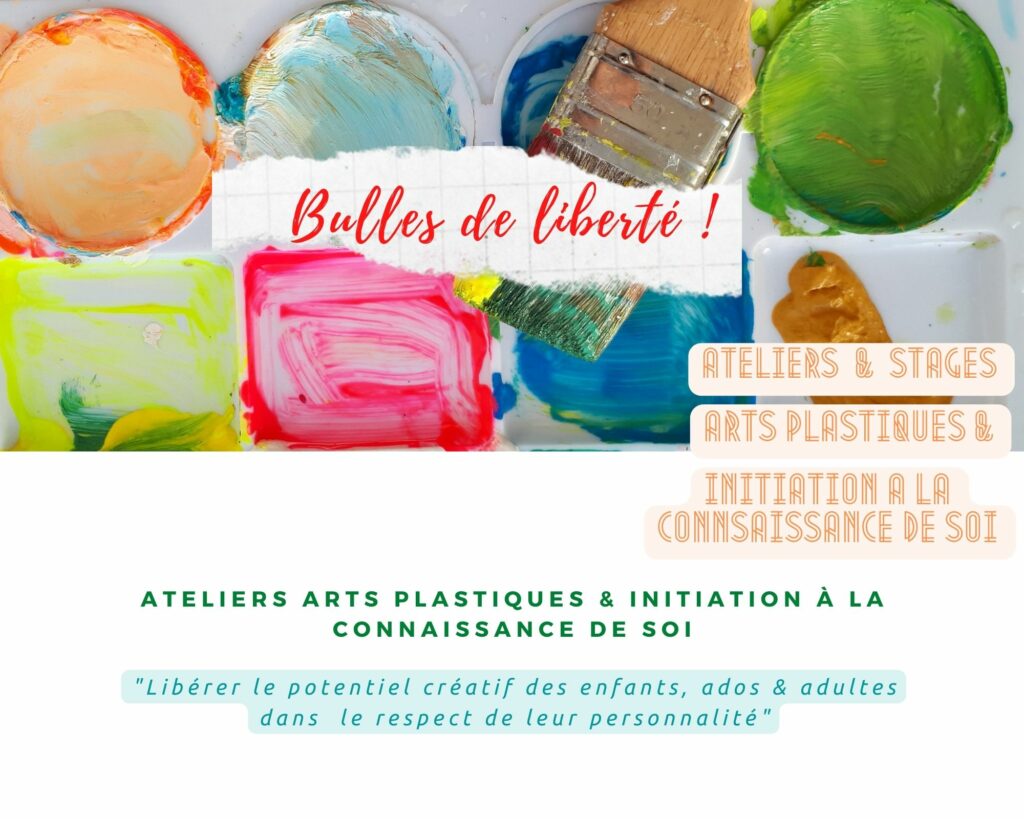 VEROE Ateliers d'arts plastiques & initiation à la connaissance de soi : "Bulles de liberté !"